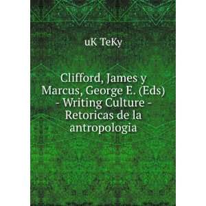  Clifford, James y Marcus, George E. (Eds)   Writing 