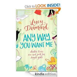 Any Way You Want Me Lucy Diamond  Kindle Store