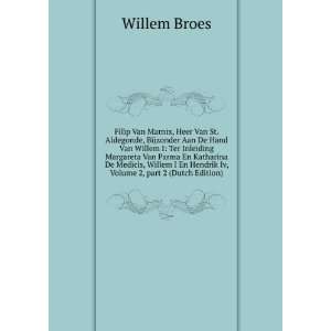   Hendrik Iv, Volume 2,Â part 2 (Dutch Edition) Willem Broes Books