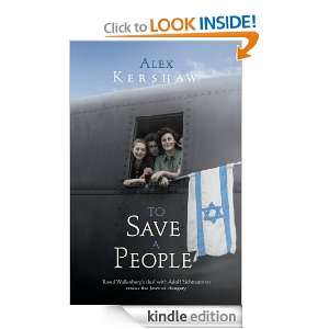To Save a People Alex Kershaw  Kindle Store
