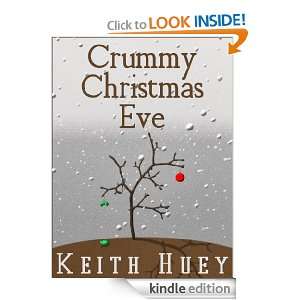 Crummy Christmas Eve Keith Huey  Kindle Store