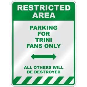   PARKING FOR TRINI FANS ONLY  PARKING SIGN