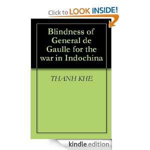 Blindness of General de Gaulle for the war in Indochina THANH KHE 