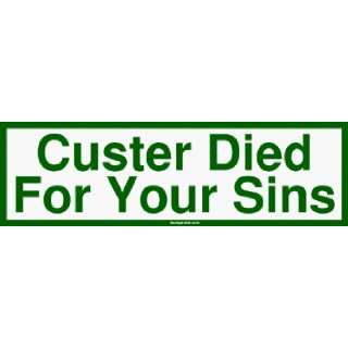  Custer Died For Your Sins Large Bumper Sticker Automotive