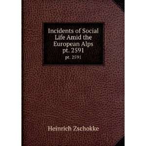 Incidents of Social Life Amid the European Alps. pt. 2591 Heinrich 