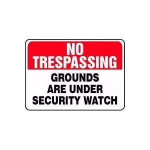  NO TRESPASSING Grounds Are Under Security Watch 10 x 14 
