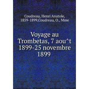  Voyage au Trombetas, 7 aoÃ»t 1899 25 novembre 1899 