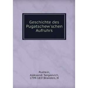 Geschichte des Pugatschewschen Aufruhrs Aleksandr Sergeevich, 1799 