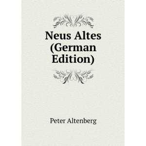 Neus Altes (German Edition) Peter Altenberg  Books