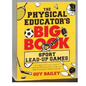   Physical Educatorss Big Book Of Sport Lead Up Games