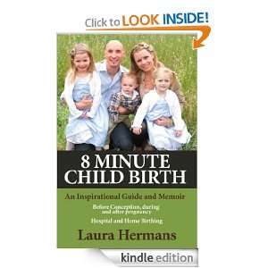 Minute Child Birth How to Deliver a Baby in Eight Minutes Laura 