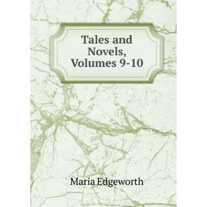 Tales and novels. 10 Maria, 1767 1849 Edgeworth Books