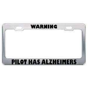  Warning Pilot Has Alzheimers Metal License Plate Frame 