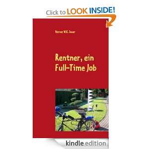 Rentner, ein Full Time Job (German Edition) Werner W.K. Sauer  