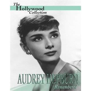 The Hollywood Collection   Audrey Hepburn Remembered ~ Audrey Hepburn 