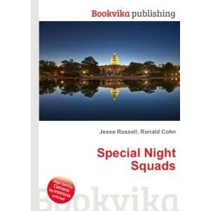  Special Night Squads Ronald Cohn Jesse Russell Books