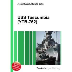  USS Tuscumbia (YTB 762) Ronald Cohn Jesse Russell Books