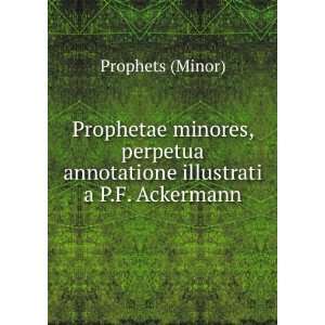   annotatione illustrati a P.F. Ackermann Prophets (Minor) Books