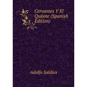    Cervantes Y El Quijote (Spanish Edition) Adolfo SaldÃ­as Books