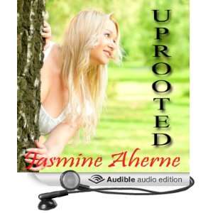   Uprooted (Audible Audio Edition) Jasmine Aherne, Lyra Cullen Books