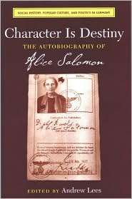 Character Is Destiny The Autobiography of Alice Salomon, (0472113674 