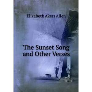   Sunset Song and Other Verses Elizabeth Akers Allen  Books