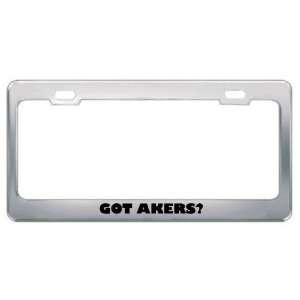  Got Akers? Last Name Metal License Plate Frame Holder 