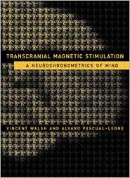 Transcranial Magnetic Stimulation A Neurochronometrics of Mind 