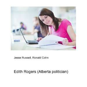    Edith Rogers (Alberta politician) Ronald Cohn Jesse Russell Books