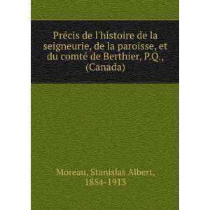   de Berthier, P.Q., (Canada) Stanislas Albert, 1854 1913 Moreau Books