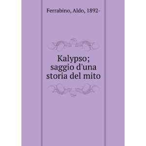    Kalypso; saggio duna storia del mito Aldo, 1892  Ferrabino Books