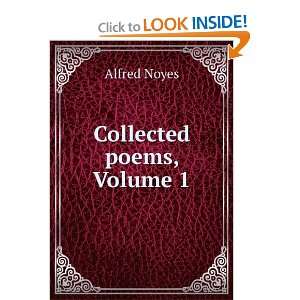  Collected poems, Volume 1 Alfred Noyes Books