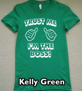 trust me im the BOSS WOMENS T Shirt funny college Tee  