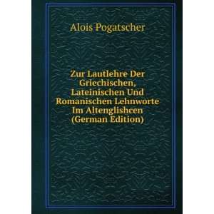   Im Altenglishcen (German Edition) Alois Pogatscher  Books