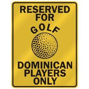  RESERVED FOR  G OLF DOMINICAN PLAYERS ONLY  PARKING SIGN 