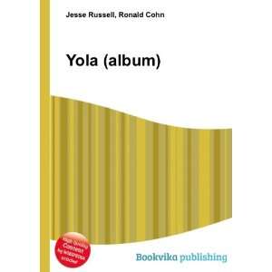  Yola (album) Ronald Cohn Jesse Russell Books