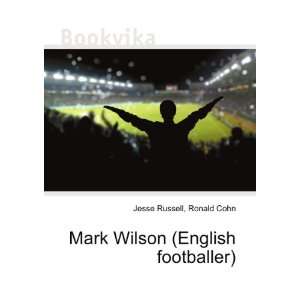    Mark Wilson (English footballer) Ronald Cohn Jesse Russell Books