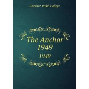  The Anchor. 1949 Gardner Webb College Books