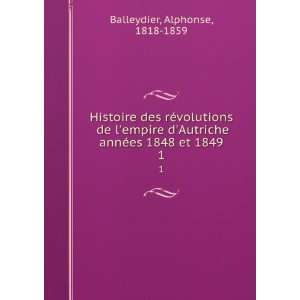   annÃ©es 1848 et 1849. 1 Alphonse, 1818 1859 Balleydier Books
