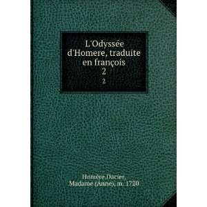 OdyssÃ©e dHomere, traduite en franÃ§ois. 1 Dacier, Madame (Anne 