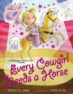   Every Cowgirl Needs a Horse by Rebecca Janni, Penguin 