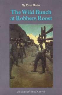   The Wild Bunch at Robbers Roost by Pearl Baker 