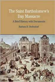 Day Massacre A Brief History with Documents, (0312413602), Barbara 