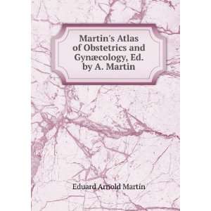   and GynÃ¦cology, Ed. by A. Martin Eduard Arnold Martin Books