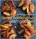 Home Cooking with Jean Georges My Favorite Simple Recipes