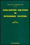 Yang Baxter Equation in Integrable Systems, (9810201214), Michio Jimbo 