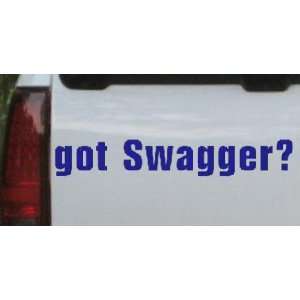 got Swagger Funny Car Window Wall Laptop Decal Sticker    Blue 6in X 
