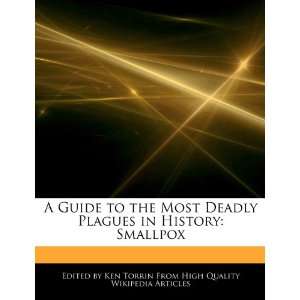  A Guide to the Most Deadly Plagues in History Smallpox 