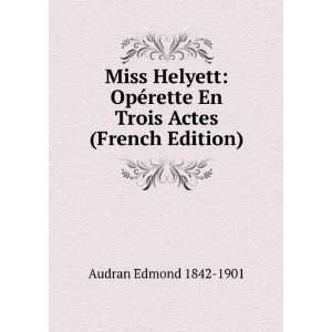   rette En Trois Actes (French Edition) Audran Edmond 1842 1901 Books