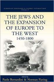 The Jews And The Expansion Of Europe To The West, 1450 1800 